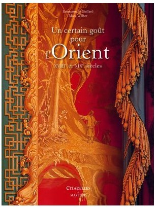 Un certain goût pour l’Orient.XVIIIe et XIXe siècles