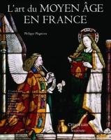 L’art du moyen âge en France. Ve-XVe siècle